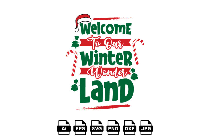 Welcome to our winter wonder land Merry Christmas shirt print template, funny Xmas shirt design, Santa Claus funny quotes typography design