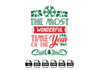 The most wonderful time of the year Merry Christmas shirt print template, funny Xmas shirt design, Santa Claus funny quotes typography design