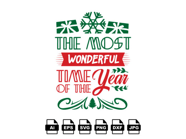 The most wonderful time of the year merry christmas shirt print template, funny xmas shirt design, santa claus funny quotes typography design
