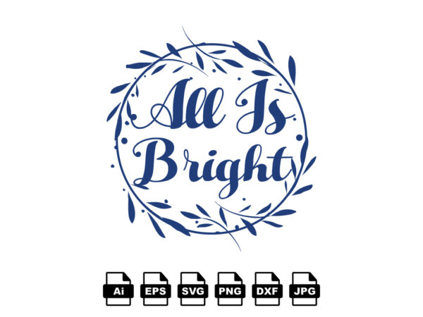 All is bright merry christmas shirt print template, funny xmas shirt design, santa claus funny quotes typography design