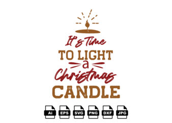 It’s time to light a Christmas candle Merry Christmas shirt print template, funny Xmas shirt design, Santa Claus funny quotes typography design