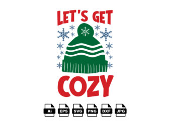 Let’s get cozy Merry Christmas shirt print template, funny Xmas shirt design, Santa Claus funny quotes typography design