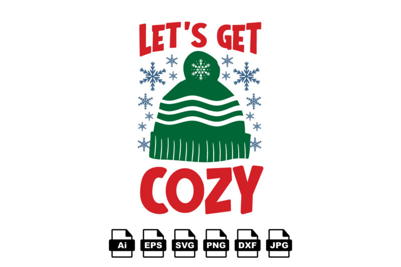 Let’s get cozy Merry Christmas shirt print template, funny Xmas shirt design, Santa Claus funny quotes typography design