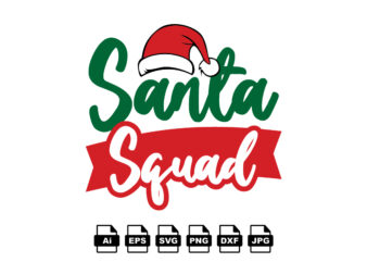 Santa squad Merry Christmas shirt print template, funny Xmas shirt design, Santa Claus funny quotes typography design