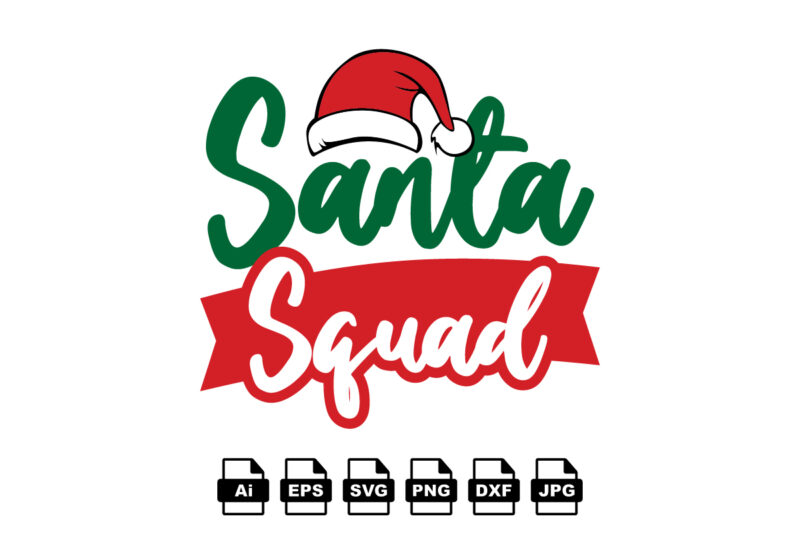 Santa squad Merry Christmas shirt print template, funny Xmas shirt design, Santa Claus funny quotes typography design