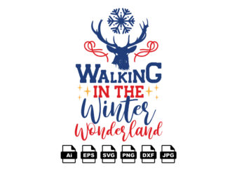 Walking in the winter wonderland Merry Christmas shirt print template, funny Xmas shirt design, Santa Claus funny quotes typography design