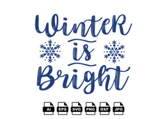 Winter is bright Merry Christmas shirt print template, funny Xmas shirt design, Santa Claus funny quotes typography design