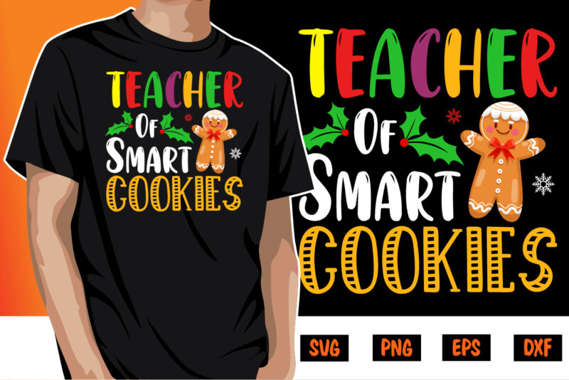 Teacher Of Smart Cookies Shirt Print Template