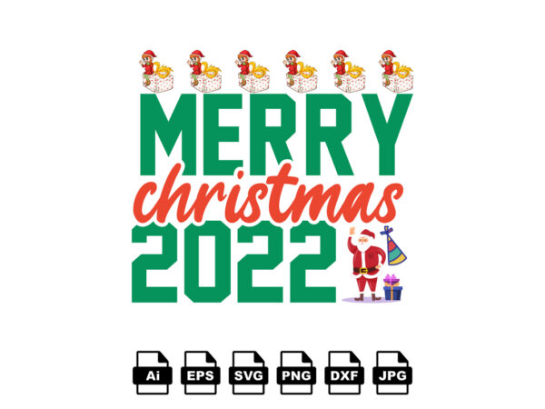 Merry christmas 2022 merry christmas shirt print template, funny xmas shirt design, santa claus funny quotes typography design