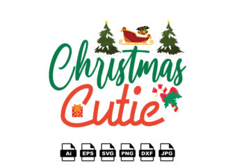 Christmas cutie Merry Christmas shirt print template, funny Xmas shirt design, Santa Claus funny quotes typography design