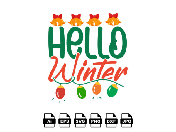 Hello winter merry christmas shirt print template, funny xmas shirt design, santa claus funny quotes typography design