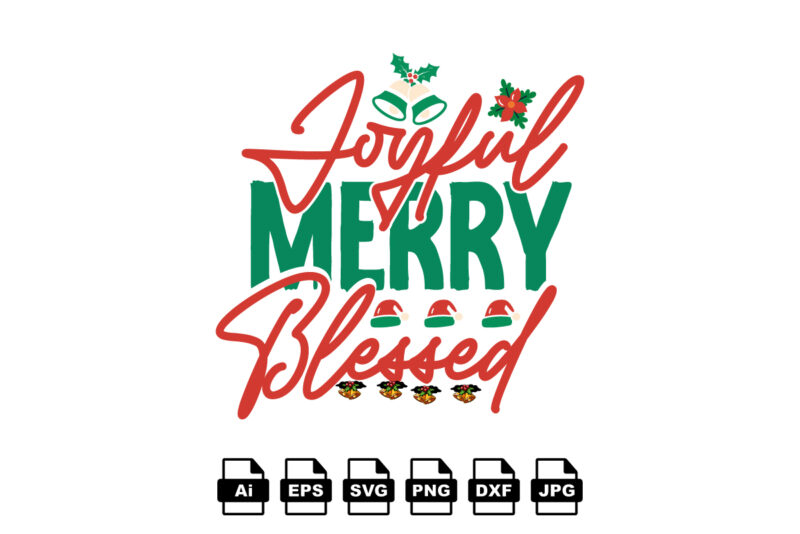 Joyful merry blessed Merry Christmas shirt print template, funny Xmas shirt design, Santa Claus funny quotes typography design