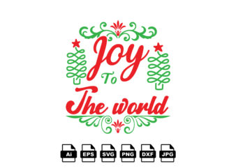 Joy to the world Merry Christmas shirt print template, funny Xmas shirt design, Santa Claus funny quotes typography design