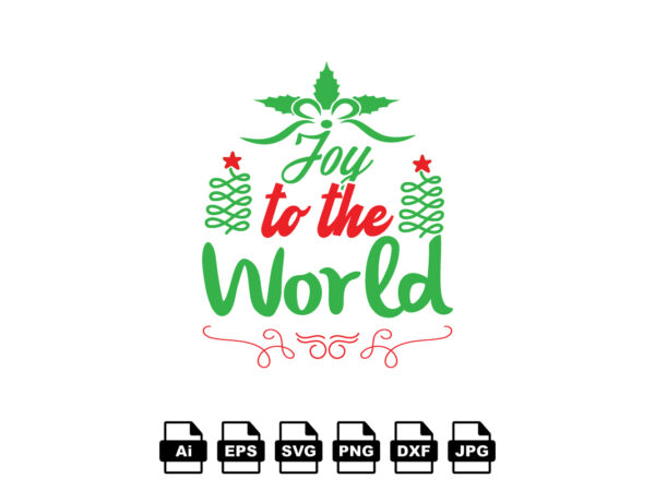 Joy to the world merry christmas shirt print template, funny xmas shirt design, santa claus funny quotes typography design