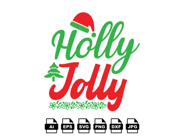 Holly jolly merry christmas shirt print template, funny xmas shirt design, santa claus funny quotes typography design