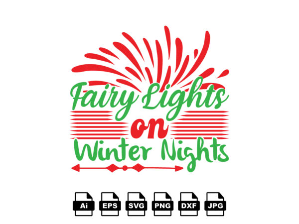 Fairy lights on winter nights merry christmas shirt print template, funny xmas shirt design, santa claus funny quotes typography design