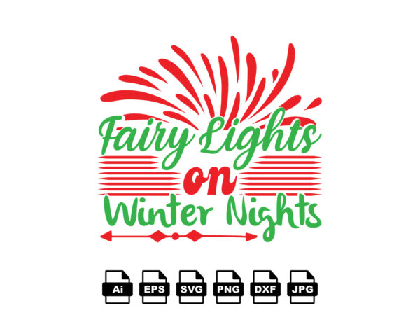 Fairy lights on winter nights merry christmas shirt print template, funny xmas shirt design, santa claus funny quotes typography design Fairy lights on winter nights merry christmas shirt print template, funny xmas shirt design, santa claus funny quotes typography design