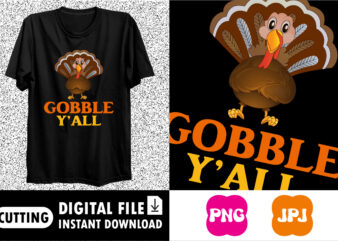 Gobble y’all Happy thanksgiving shirt print template t shirt design template