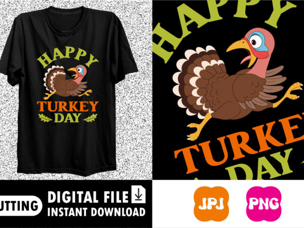 Happy turkey day shirt print template graphic t shirt