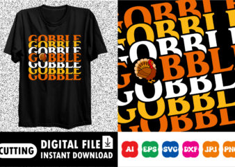 Gobble Happy thanksgiving shirt print template