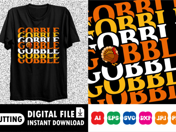 Gobble happy thanksgiving shirt print template t shirt design template