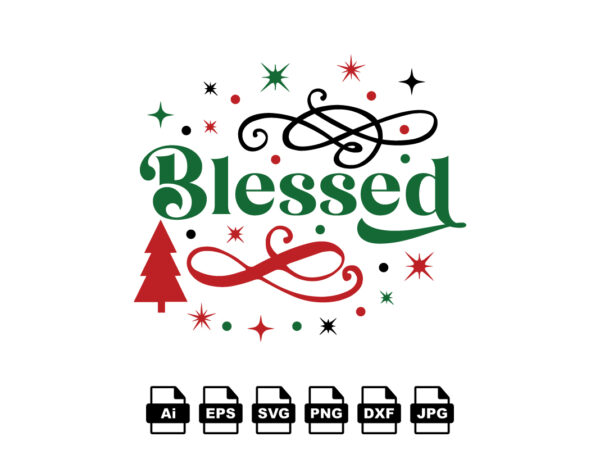 Blessed merry christmas shirt print template, funny xmas shirt design, santa claus funny quotes typography design