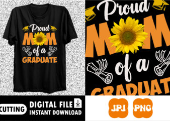 Proud mom of a graduate shirt print template t shirt illustration
