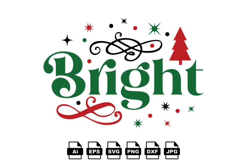 Bright Merry Christmas shirt print template, funny Xmas shirt design, Santa Claus funny quotes typography design