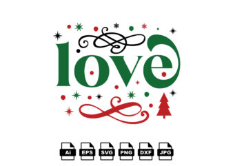 Love Merry Christmas shirt print template, funny Xmas shirt design, Santa Claus funny quotes typography design