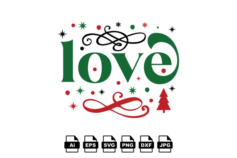 Love Merry Christmas shirt print template, funny Xmas shirt design, Santa Claus funny quotes typography design