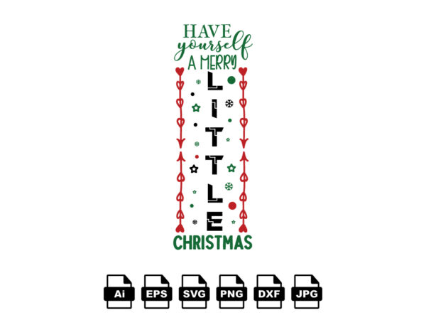 Have yourself a merry little christmas merry christmas shirt print template, funny xmas shirt design, santa claus funny quotes typography design