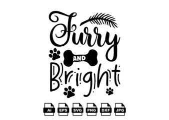 Furry and bright Merry Christmas shirt print template, funny Xmas shirt design, Santa Claus funny quotes typography design