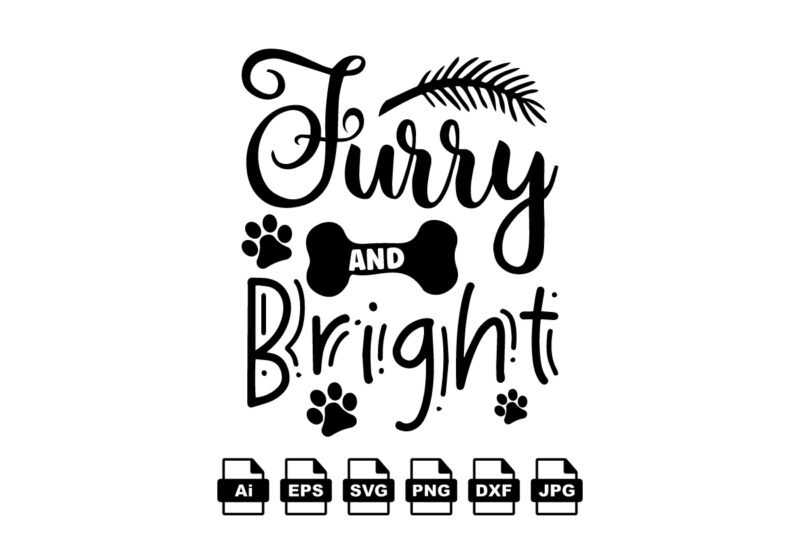 Furry and bright Merry Christmas shirt print template, funny Xmas shirt design, Santa Claus funny quotes typography design