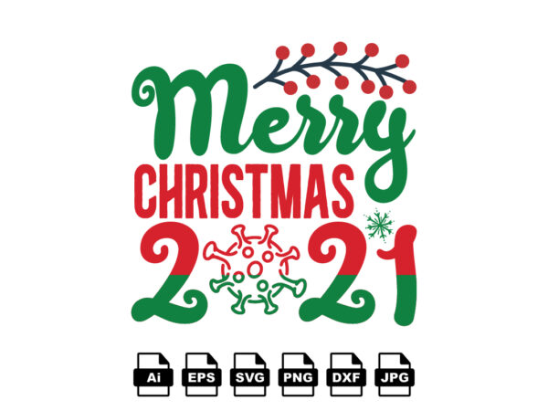 Merry christmas 2021 merry christmas shirt print template, funny xmas shirt design, santa claus funny quotes typography design