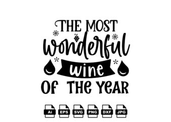 The most wonderful wine of the year Merry Christmas shirt print template, funny Xmas shirt design, Santa Claus funny quotes typography design