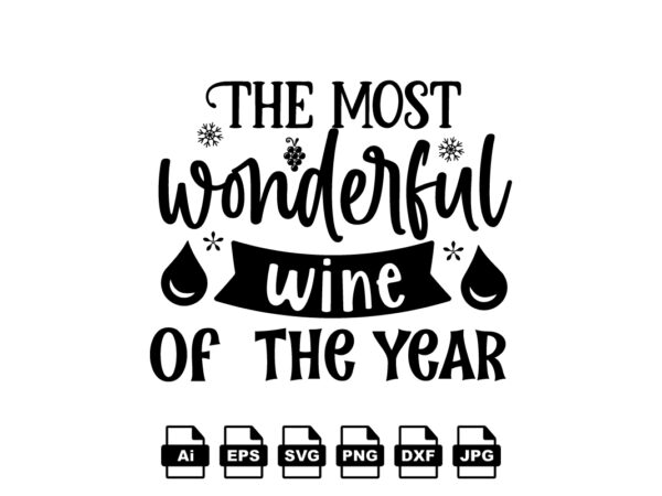 The most wonderful wine of the year merry christmas shirt print template, funny xmas shirt design, santa claus funny quotes typography design