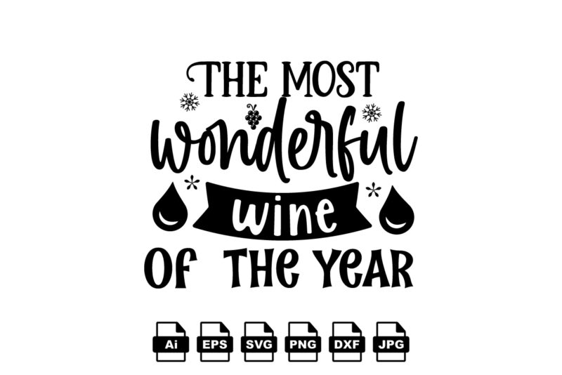The most wonderful wine of the year Merry Christmas shirt print template, funny Xmas shirt design, Santa Claus funny quotes typography design