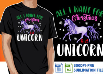 All I Want For Christmas Is A Unicorn Shirt Print Template t shirt vector