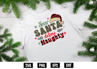 Dear Santa Define Naughty – Christmas Shirt Print Template t shirt vector illustration