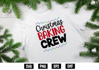 Christmas Baking Crew T-shirt Design Shirt Print Template