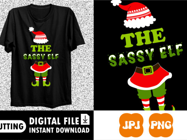 The sassy elf merry christmas shirt print template t shirt designs for sale