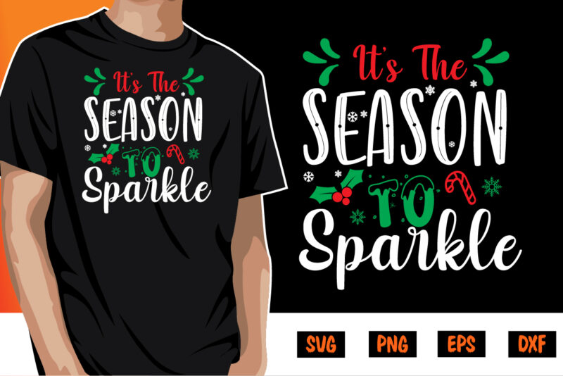 It’s The Season To Sparkle Merry Christmas Shirt Print Template