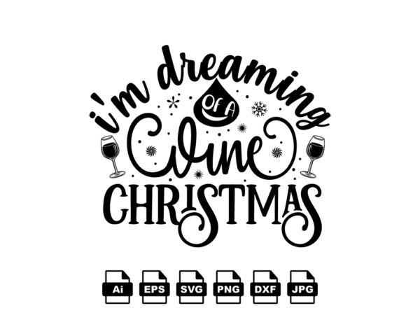 I’m dreaming of a come christmas merry christmas shirt print template, funny xmas shirt design, santa claus funny quotes typography design