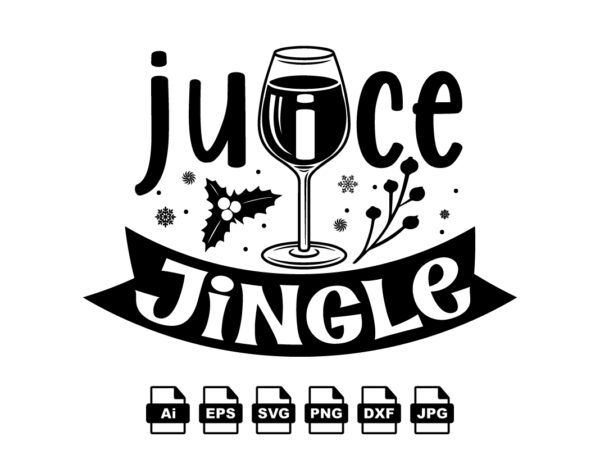 Juice jingle merry christmas shirt print template, funny xmas shirt design, santa claus funny quotes typography design