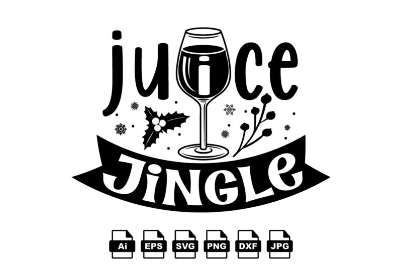 Juice jingle Merry Christmas shirt print template, funny Xmas shirt design, Santa Claus funny quotes typography design