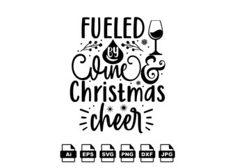 Fueled by come Christmas cheer Merry Christmas shirt print template, funny Xmas shirt design, Santa Claus funny quotes typography design