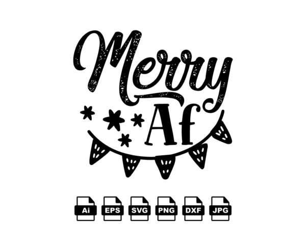 Merry af merry christmas shirt print template, funny xmas shirt design, santa claus funny quotes typography design