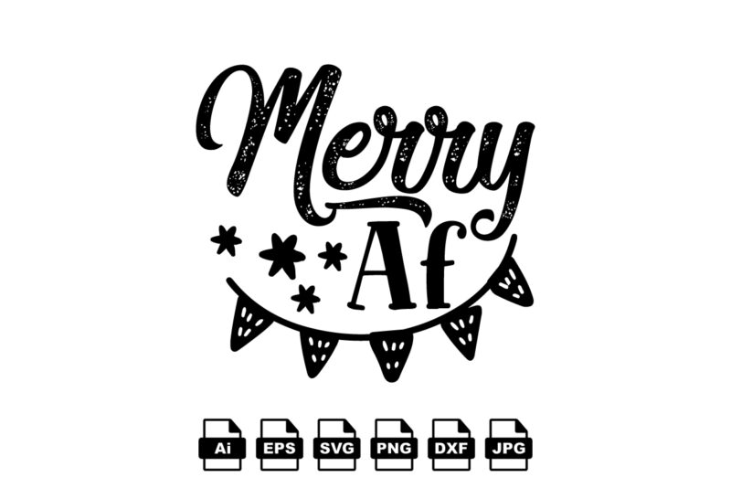 Merry af Merry Christmas shirt print template, funny Xmas shirt design, Santa Claus funny quotes typography design