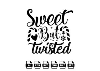 Sweet but twisted Merry Christmas shirt print template, funny Xmas shirt design, Santa Claus funny quotes typography design