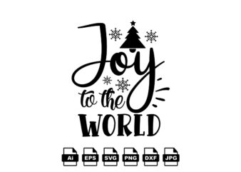 Joy to the world Merry Christmas shirt print template, funny Xmas shirt design, Santa Claus funny quotes typography design